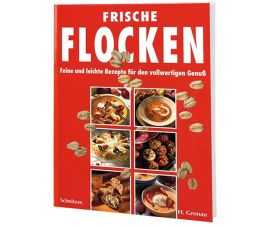 Frische Flocken. Feine und leichte Rezepte für den vollwertigen Genuss - Gronau Hermine