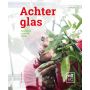 Achter glas - Tuinieren in serre of kas, Velt